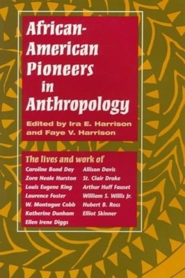 African American Pioneers in Anthropology Harrison Harrison Ross Adams Wiliams