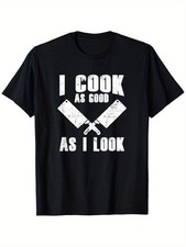 Funny Chef Cooking T-Shirt - I Cook As Good As I Look Graphic Tee with Chef De