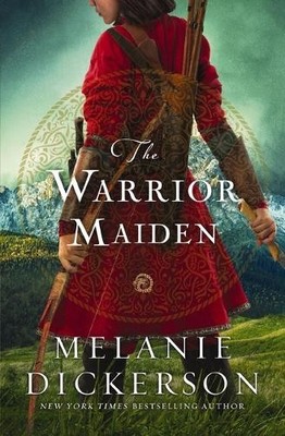 Melanie Dickerson The Warrior Maiden (Taschenbuch)