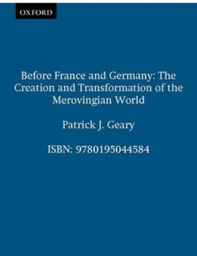 Before France and Germany: The Creation and Transformation of the Merovingian Wo - Afbeelding 1 van 1