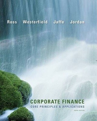 Corporate Finance: Core Principles and Applications (Mcgraw-Hill/Irwin Se - GOOD