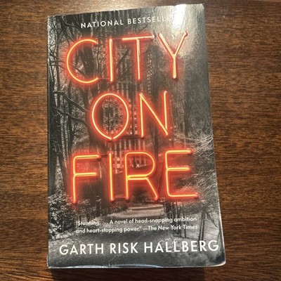 City on Fire - Hallberg, Garth Risk