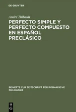 André Thibault Perfecto Simple Y Perfecto Compuesto En Español Preclá (Hardback)
