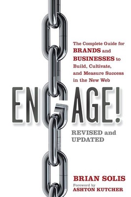 Engage!: The Complete Guide for Brands and Businesses to Build, Cultivate, a...