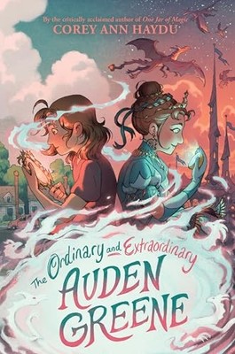 The Ordinary and Extraordinary Auden Greene by Corey Ann Haydu 9780063348141