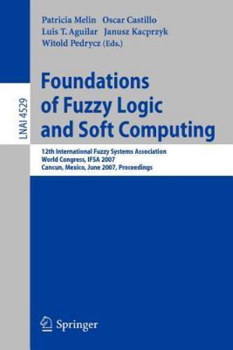 Lecture Notes in Computer Science Ser.: Foundations of Fuzzy Logic and ...