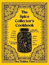 The Spice Collector's Cookbook, Patel, Vina,  Hard
