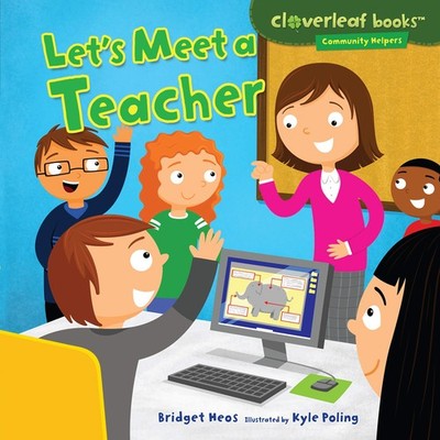 Let's Meet a Teacher (Cloverleaf Books     Community Helpers) - library ...