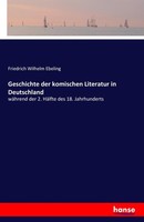 Geschichte Der Komischen Literatur In Deutschland Friedrich Wilhelm Ebeling