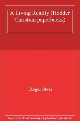 A Living Reality (Hodder Christian paperbacks),Roger Steer