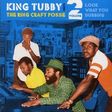 VINYL King Tubby, Ring Craft Posse - Look What You Dubbing: King Tubby Meets The