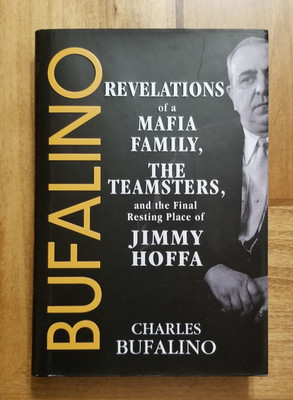 Bufalino: Revelations of a Mafia Family, the Teamsters, and the Final  Hardcover