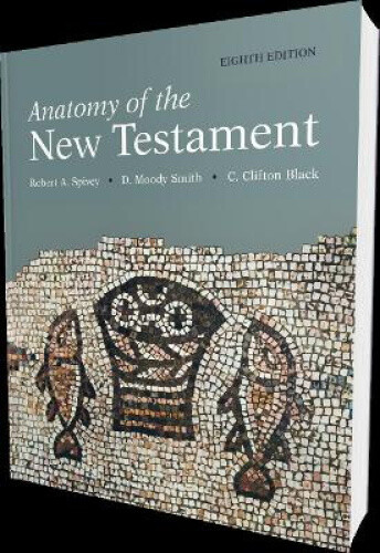 Thumbnail - Anatomy Of The Testament, 8th Edition By C. Clifton Black
