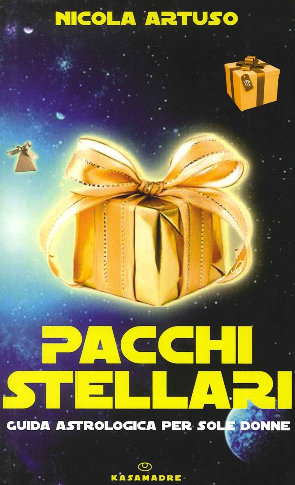 Pacchi Stellari. Guida astrologica per sole donne - [Casa Editrice Il Prato]