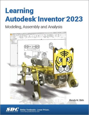 Learning Autodesk Inventor 2023 | Modeling, Assembly and Analysis | Shih | Buch