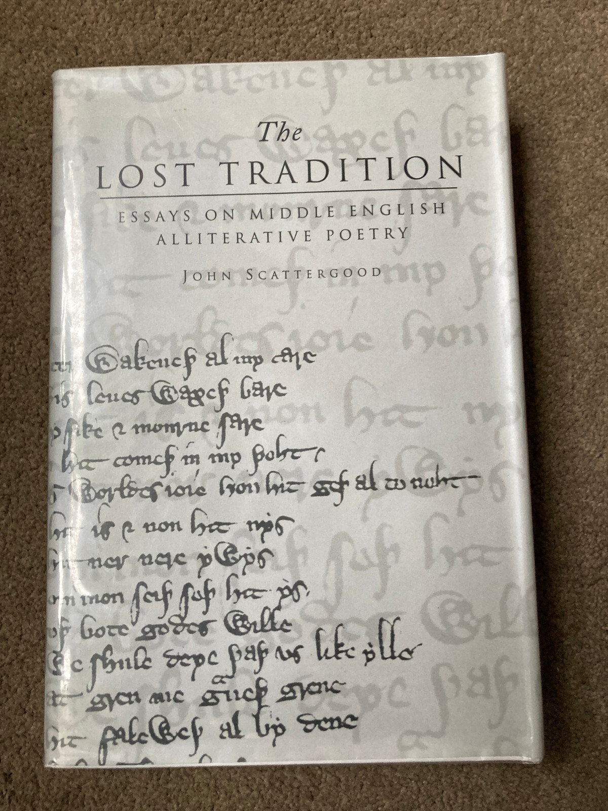 The Lost Tradition: Middle English Alliterative Poetry by John Scattergood
