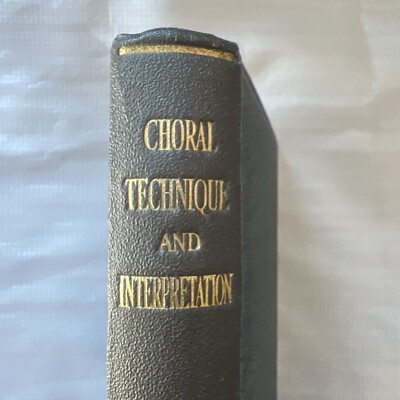  Choral Technique and Interpretation  By Henry Coward (1951) - Rare Vintage Book