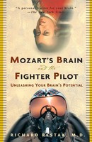 Mozart's Brain And The Fighter Pilot Unleashing Your Brain's Potential Restak