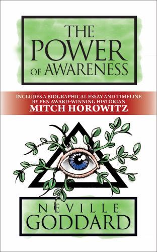 Power of Awareness : Deluxe Edition by Neville Goddard and Mitch. Horowitz ...