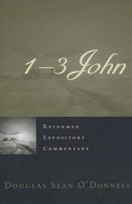 Reformed Expository Commentary: 13 John by Douglas Sean O'Donnell (English) Hard