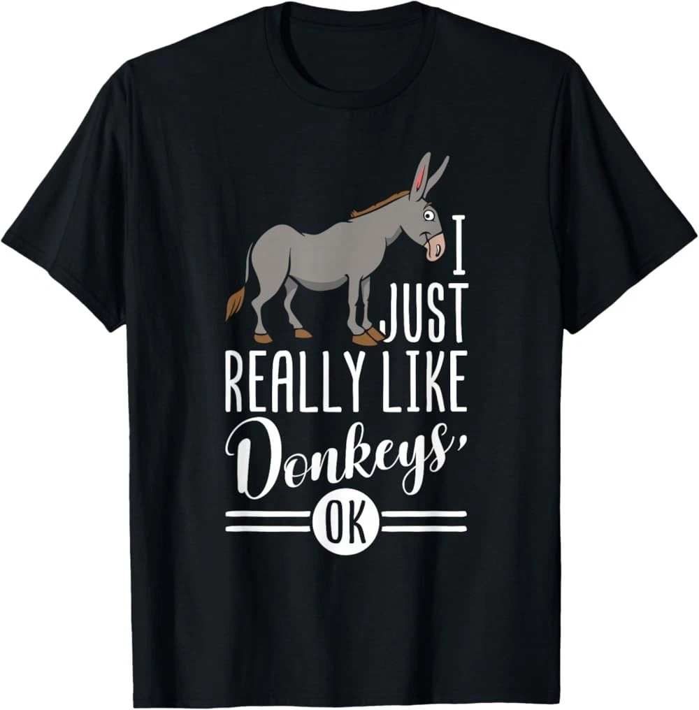 RARE! I Just Really Like Donkeys OK Farmer & Donkey Lover Gift T-Shirt
