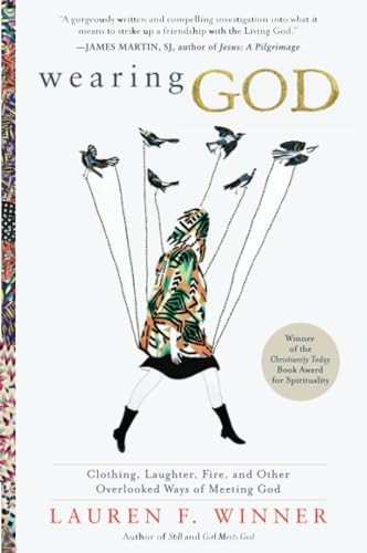 Wearing God: Clothing, Laughter, Fire, and Other Overlooked Ways of Meeting God - Image 3