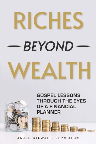 Jacob Stewart CFP AFC Riches Beyond Wealth (Tascabile)