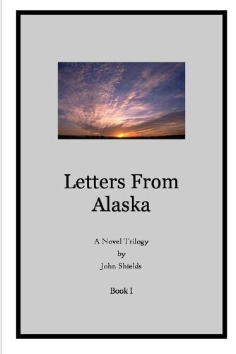 Thumbnail - John Shields Letters From Alaska, Book I (taschenbuch)