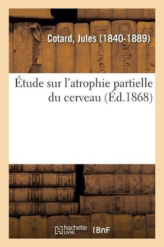 tude Sur l'Atrophie Partielle Du Cerveau by Jules Cotard (French) Paperback Book