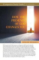 Denise Renner | How The Presence Of God Changes You Study Guide | Taschenbuch