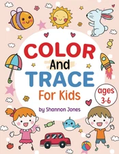 Color and Trace Book for Kids 3-6 Yrs Old: Coloring and Activity Alphabet Workbo