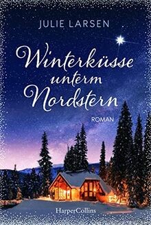 Winterküsse unterm Nordstern: Roman von Larsen, Julie | Buch | Zustand sehr gut