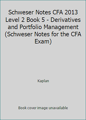 Schweser Notes CFA 2013 Level 2 Book 5 - Derivatives and Portfolio Management...-image