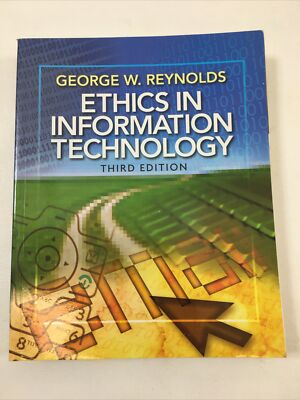 Ethics in Information Technology - George W. Reynolds (2010,  Paperback)