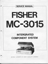 VINTAGE FISHER SERVICE MANUAL INTEGRATED COMPONENT SYSTEM MODEL MC-3015