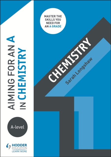 Aiming for an A in A-level Chemistry by Sarah Longshaw (Paperback Book)