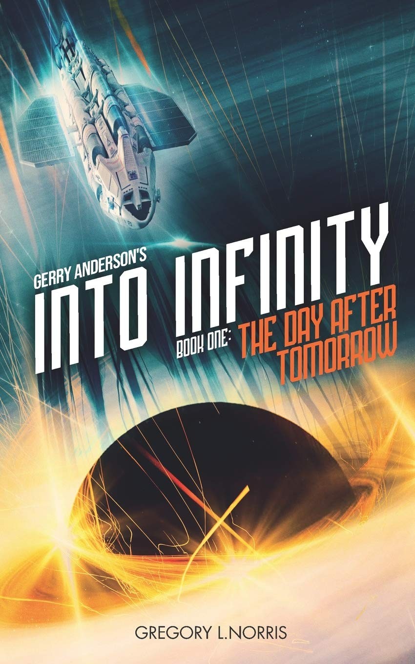 Gerry Anderson's Into Infinity: The Day After Tomorrow: 1 By Gregory L Norris, - Image 2