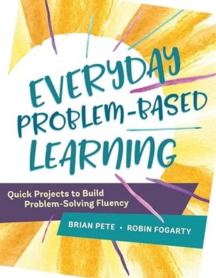 Everyday Problem-Based Learning: Qui..., Fogarty, Robin