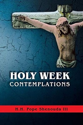 Holy Week Contemplations Pope Shenouda III New Book 978098734002
