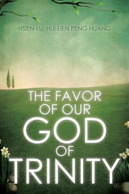 Hsien-Lu - Favor of Our God of Trinity - New paperback or softback - 0 - X555z