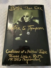 Better Than Sex - Hunter S. Thompson - 1st Edition - Hardcover 1994 