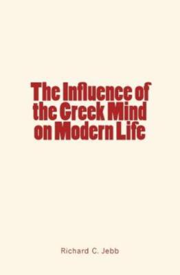 The Influence Of The Greek Mind On Modern Life