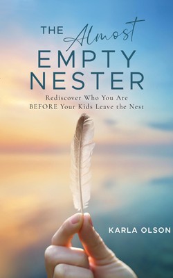 Karla Olson The Almost Empty Nester (Paperback)