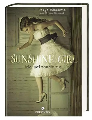 Sunshine Girl - Die Heimsuche, Paige McKenzie und Alyssa Sheinmel