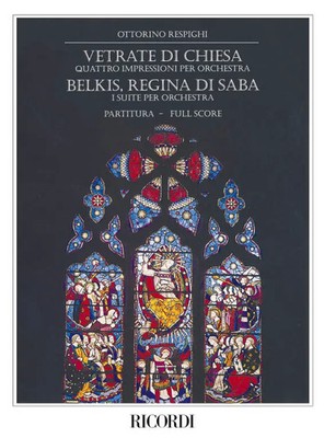 Vetrate Di Chiesa - Belkis Regina Di Saba | Ottorino Respighi | Partitur
