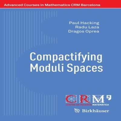 Compactifying Moduli Spaces Paul Hacking Paperback Springer Natur
