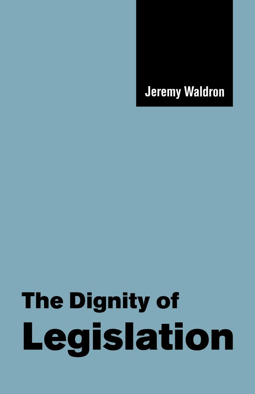 Thumbnail - The Dignity Of Legislation | Jeremy Waldron | Englisch | Taschenbuch |