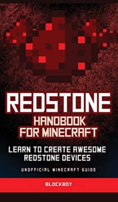 Redstone Handbook for Minecraft: Learn to Create Awesome Redstone Devices ...