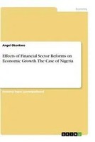 Angel Okonkwo | Effects Of Financial Sector Reforms On Economic Growth. The...