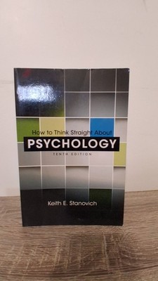 How to Think Straight About Psychology Tenth Edition Keith Stanovich